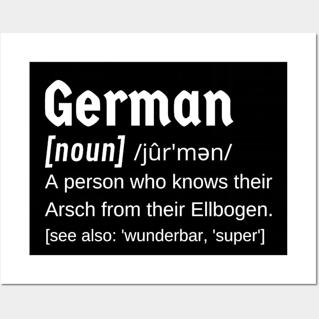 German (noun) A person who knows their Arsch from their Ellbogen Wall Art by Time4German